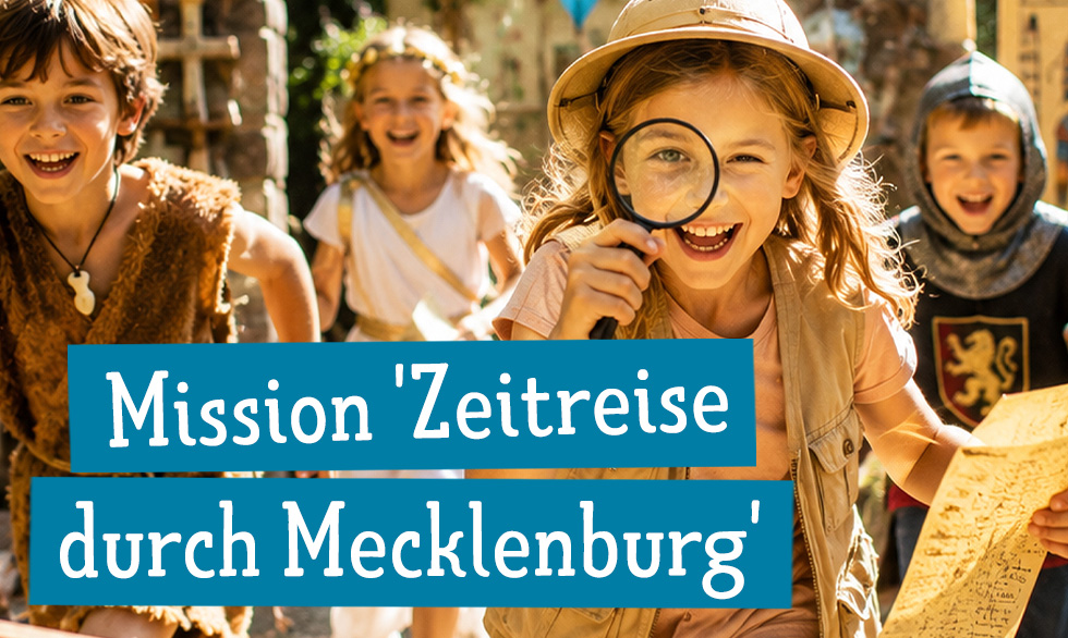 Mission ‚Zeitreise durch Mecklenburg‘